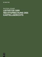 Leitsätze der Rechtsprechung des Kartellgerichts di Karl Heinz Schmidt edito da De Gruyter
