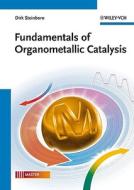 Fundamentals of Organometallic Catalysis di Dirk Steinborn edito da Wiley VCH Verlag GmbH