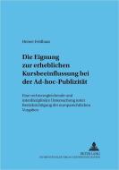Die Eignung zur erheblichen Kursbeeinflussung bei der Ad-hoc-Publizität di Heiner Feldhaus edito da Lang, Peter GmbH