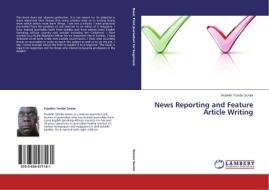 News Reporting and Feature Article Writing di Franklin Tembo Senior edito da LAP Lambert Academic Publishing