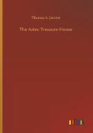 The Aztec Treasure-House di Thomas A. Janvier edito da Outlook Verlag