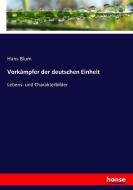 Vorkämpfer der deutschen Einheit di Hans Blum edito da hansebooks