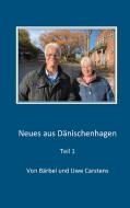 Neues aus Dänischenhagen di Uwe Carstens, Bärbel Carstens edito da Books on Demand