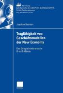 Tragfähigkeit von Geschäftsmodellen der New Economy di Joachim Deinlein edito da Deutscher Universitätsverlag
