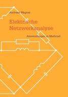 Elektrische Netzwerkanalyse di Andreas Wagner edito da Books on Demand