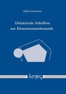 Didaktische Schriften Zur Elementarmathematik di Alfred Schreiber edito da Logos Verlag Berlin