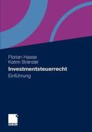 Investmentsteuerrecht di Florian Haase, Katrin Brandel, Katrin Dorn edito da Springer Fachmedien Wiesbaden