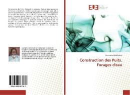 Construction des Puits. Forages d'eau di Mustapha Abdelhakim edito da Editions universitaires europeennes EUE