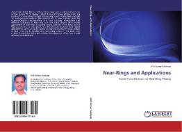 Near-Rings and Applications di Anil Kumar Kashyap edito da LAP Lambert Acad. Publ.