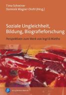 Soziale Ungleichheit, Bildung, Biografieforschung edito da Budrich