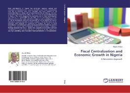 Fiscal Centralization and Economic Growth in Nigeria di Abachi Philip edito da LAP LAMBERT Academic Publishing