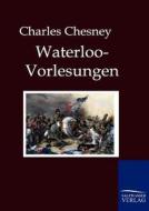 Waterloo-Vorlesungen di Charles Chesney edito da TP Verone Publishing