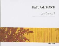 Jan Davidoff: Naturalisation edito da Kerber Verlag