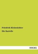 Die Kartelle di Friedrich Kleinwächter edito da DOGMA