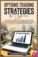 Options Trading Strategies for Beginners di Katrina Swing edito da Katrina Swing