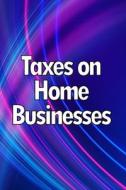 Taxes on Home Businesses di Rafael Michelis edito da Macziew Zielinski