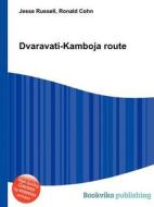 Dvaravati-kamboja Route di Jesse Russell, Ronald Cohn edito da Book On Demand Ltd.