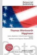 Thomas Wentworth Higginson di Lambert M. Surhone, Miriam T. Timpledon, Susan F. Marseken edito da Betascript Publishing