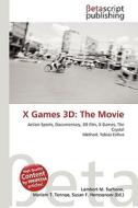 X Games 3D: The Movie di Lambert M. Surhone, Miriam T. Timpledon, Susan F. Marseken edito da Betascript Publishing