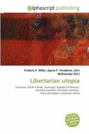 Libertarian Utopia edito da Betascript Publishing