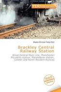 Brackley Central Railway Station edito da Fer Publishing