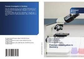 Forensic Investigation In Dentistry di Zende Dr.Umesh Zende, Parkarwar Dr.Pratik Parkarwar, Birangane Dr.Rajendra Birangane edito da KS OmniScriptum Publishing