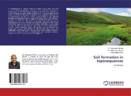 Soil formation in toposequences di Antaryami Mishra, Subhashis Saren, Prava Kiran Dash edito da LAP Lambert Academic Publishing