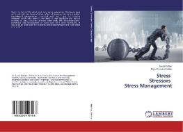 Stress Stressors Stress Management di Swati Mathur, Rajiv Chandra Mathur edito da LAP Lambert Academic Publishing