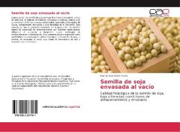 Semilla de soja envasada al vacío di Marlon Iván Pardo Varela edito da Editorial Académica Española