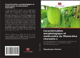 Caractérisation morphologique et moléculaire du Momordica charantia L di Vijayakumar Rathod edito da Editions Notre Savoir
