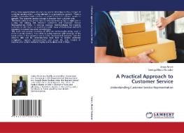 A Practical Approach To Customer Service di ZZIWA AKRAM edito da Lightning Source Uk Ltd