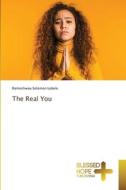 The Real You di Ramoshweu Solomon Lebelo edito da Blessed Hope Publishing
