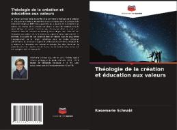 Théologie de la création et éducation aux valeurs di Rosemarie Schnabl edito da Editions Notre Savoir