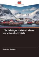 L'éclairage naturel dans les climats froids di Seemin Rubab edito da Editions Notre Savoir