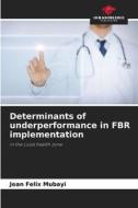 Determinants of underperformance in FBR implementation di Jean Felix Mubayi edito da Our Knowledge Publishing