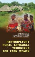 Participatory Rural Appraisal Technique for Farm Women di Kirti Shukla edito da Discovery Publishing  Pvt.Ltd