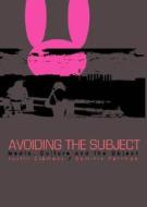 Avoiding the Subject: Media, Culture and the Object di Justin Clemens, Dominic Pettman edito da Amsterdam University Press