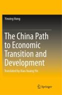 The China Path to Economic Transition and Development di Yinxing Hong edito da Springer Singapore