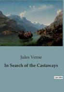 In Search of the Castaways di Jules Verne edito da Culturea