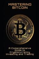 Mastering Bitcoin di Philipp Fruhwirth edito da Independently Published