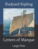 Letters Of Marque di Kipling Rudyard Kipling edito da Independently Published