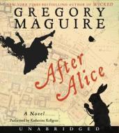 After Alice di Gregory Maguire edito da HarperAudio