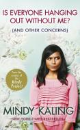 Is Everyone Hanging Out without Me? di Mindy Kaling edito da Random House UK Ltd