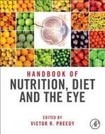 Handbook of Nutrition, Diet, and the Eye di Victor R. Preedy edito da PAPERBACKSHOP UK IMPORT