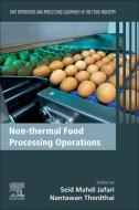 Non-Thermal Food Processing Operations: Volume 8: Unit Operations and Processing Equipment in the Food Industry di Seid Mahdi Jafari edito da WOODHEAD PUB