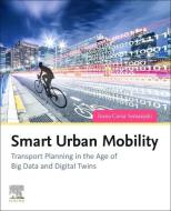 Smart Urban Mobility di Ivana Semanjski edito da Elsevier Science Publishing Co Inc