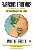 Emerging Epidemics: The Menace of New Infections di Madeline Drexler edito da PENGUIN GROUP
