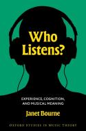 Who Listens? di Janet Bourne edito da Oxford University Press