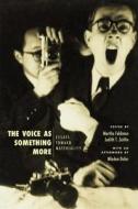 The Voice as Something More: Essays Toward Materiality di Martha Feldman edito da UNIV OF CHICAGO PR