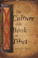 The Culture of the Book in Tibet di Kurtis R. Schaeffer edito da Columbia University Press